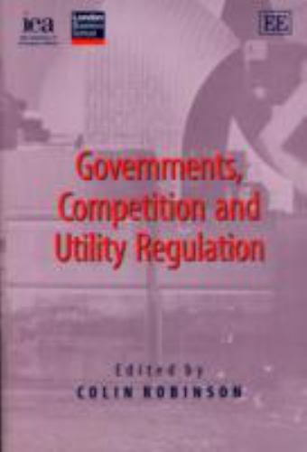 Governments, Competition and Utility Regulation, Paperback by Robinson, Colin…