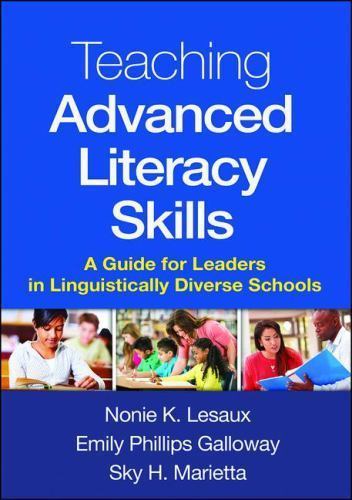 Teaching Advanced Literacy Skills : A Guide for Leaders in Linguistically Divers