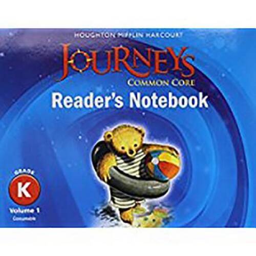 Journeys: Common Core Reader’s Notebook Consumable Volume 1 Grade K – VERY GOOD
