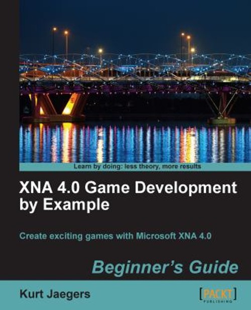 Xna 4. 0 Game Development by Example : Create Your Own Exciting G