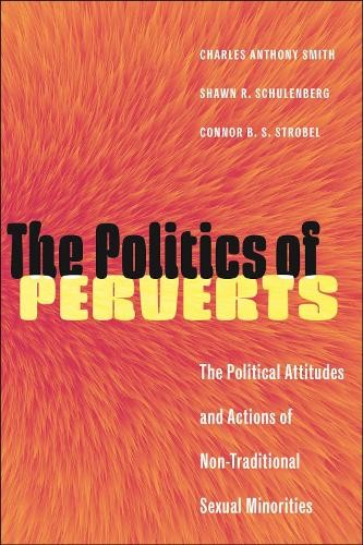Charles Anthony Smith Shawn R. Schulenber The Politics of (Hardback) (UK IMPORT)