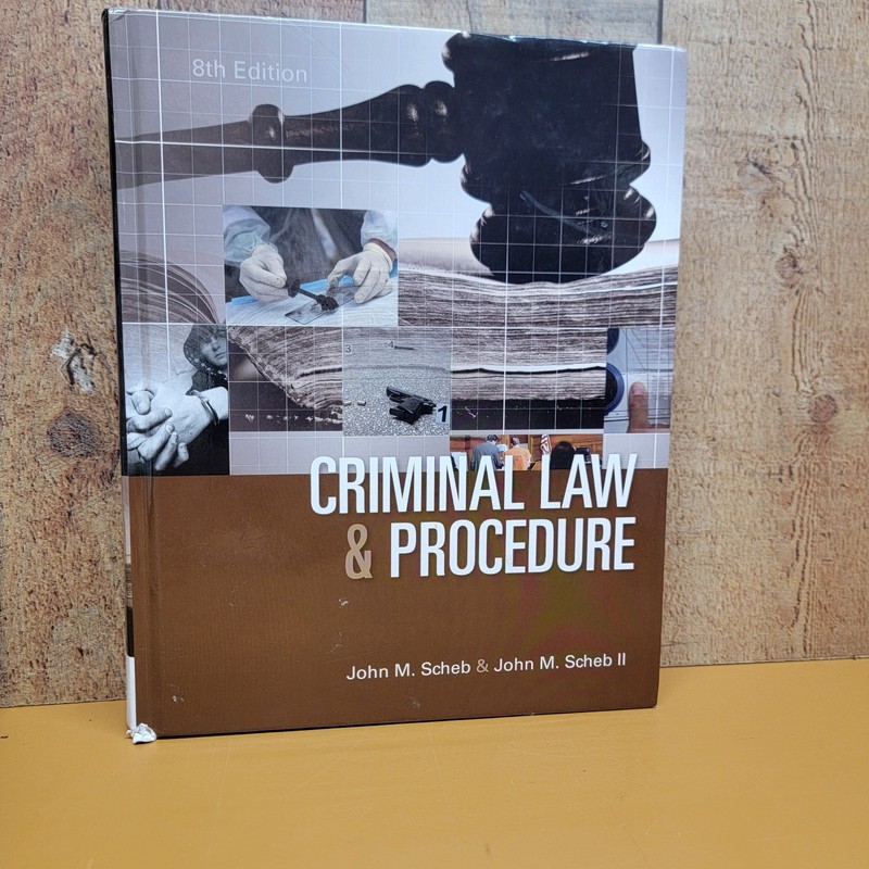 Criminal Law & Procedure 8th Edition, By John M. Scheb