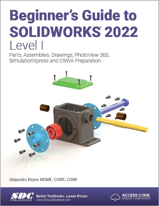 Beginner’s Guide to SOLIDWORKS 2022…, Reyes, Alejandr