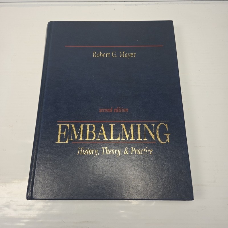 Embalming History Theory Practice Robert G. Mayer Second 2nd Edition 1996 Death
