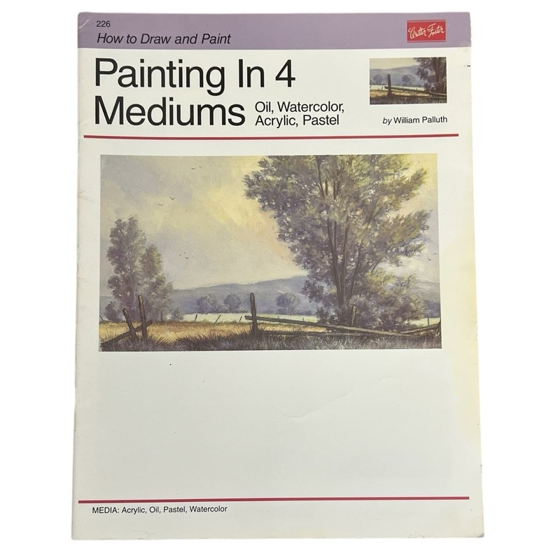 Walter Foster Painting In 4 Mediums Oil Watercolor Acrylic Pastel Palluth #226