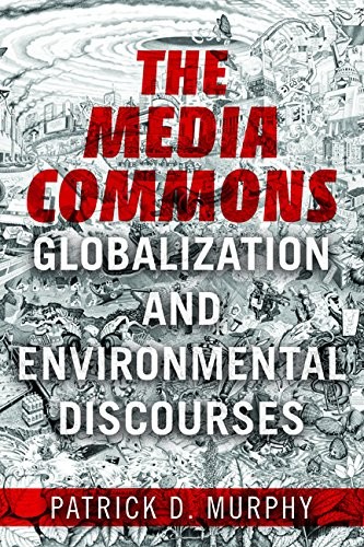 THE MEDIA COMMONS: GLOBALIZATION AND ENVIRONMENTAL By Patrick D Murphy **Mint**