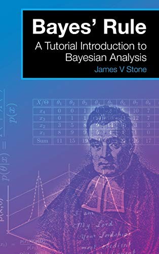 Bayes’ Rule: A Tutorial Introduction…, Stone, James V
