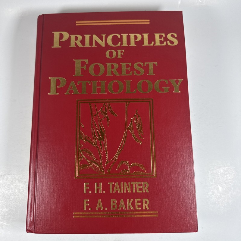 PRINCIPLES OF FOREST PATHOLOGY By F. H. Tainter & F. A. Baker – Hardcover