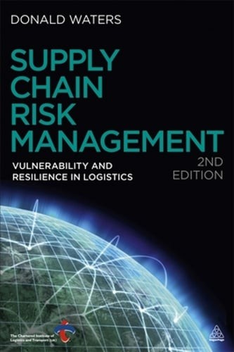 Supply Chain Risk Management: Vulnerability and Resilience in Logistics: Used