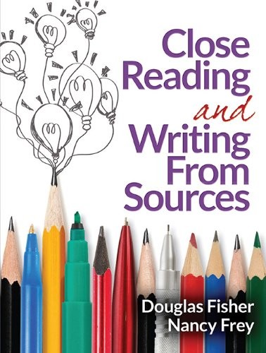 CLOSE READING AND WRITING FROM SOURCES By Douglas Fisher & Nancy Frey **Mint**