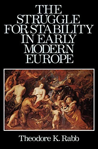 The Struggle for Stability in Early Modern Europe By Theodore K