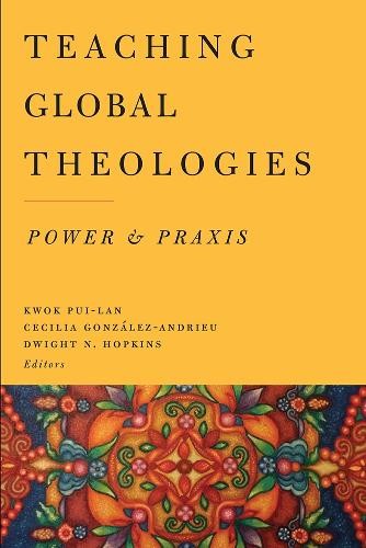 Teaching Global Theologies: Power a…, Pui-lan KWOK (e
