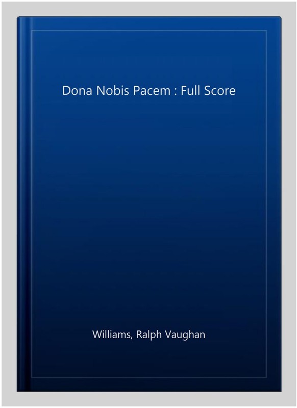 Dona Nobis Pacem : Full Score, Paperback by Williams, Ralph Vaughan, Brand Ne…