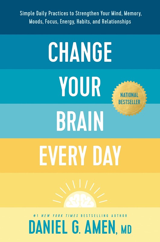 Change Your Brain Every Day: Simple Daily Practices to Strengthen Your Mind,…