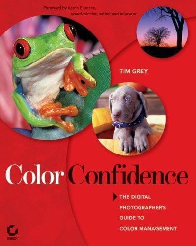 Color Confidence: The Digital Photographer’s Guide to Color Management