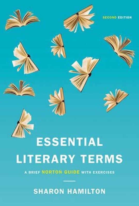Essential Literary Terms: A Brief Norton Guide with Exercises by Sharon Hamilton