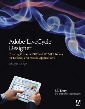 Adobe LiveCycle Designer, Second Edition: – Paperback, by Terry J. P. – Good