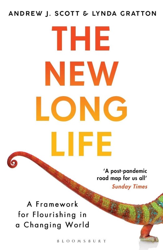 The New Long Life: A Framework for Flourishing in a Changing World by Andrew J.