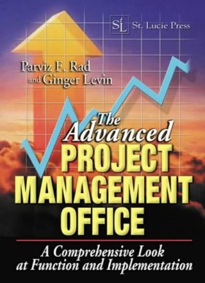 The Advanced Project Management Office: A Comprehensive Look at