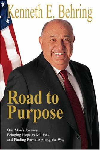 Road to Purpose By Kenneth E. Behring