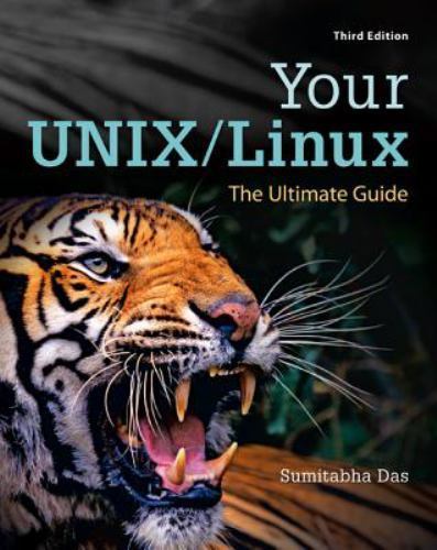 Your Unix/Linux: The Ultimate Guide by Das, Sumitabha