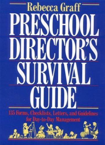 Preschool Director’s Survival Guide: 135 Forms, Checklists, Letters, and…