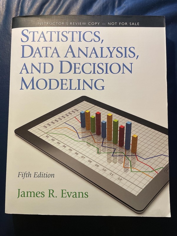 Statistics, Data Analysis, and Decision Modeling by Evans