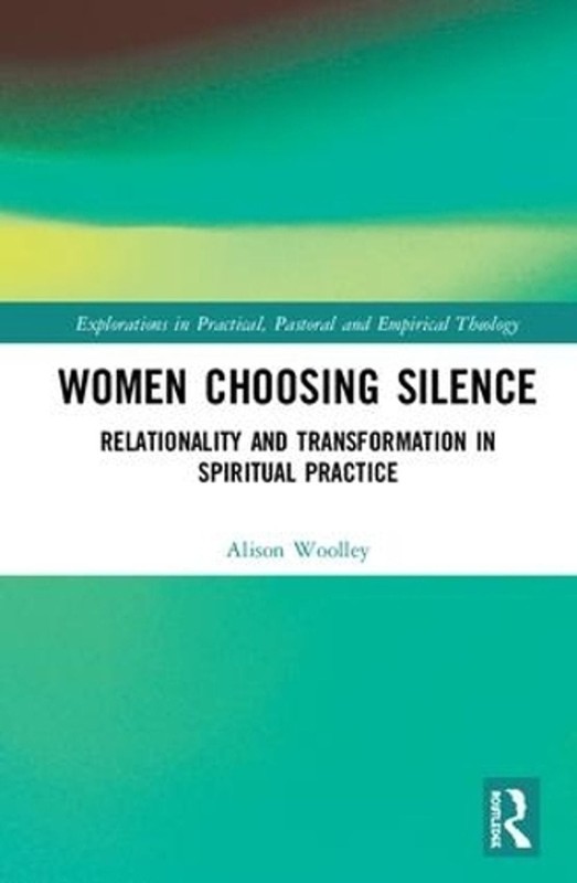 Women Choosing Silence: Relationality and Transformation in Spiritual Practice b