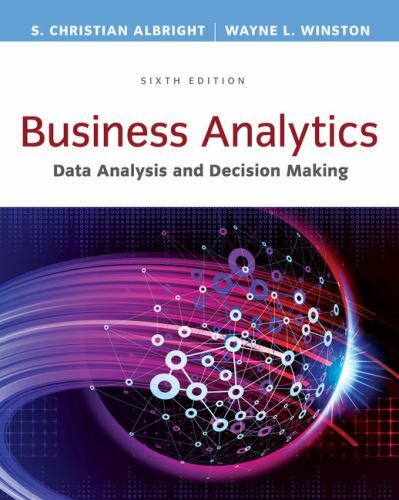 Business Analytics: Data Analysis & Decision Making – Standalone book by Albrig