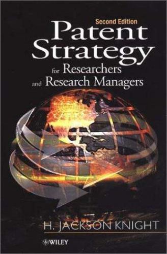 Patent Strategy : For Researchers and Research Managers by H. Jackson Knight…