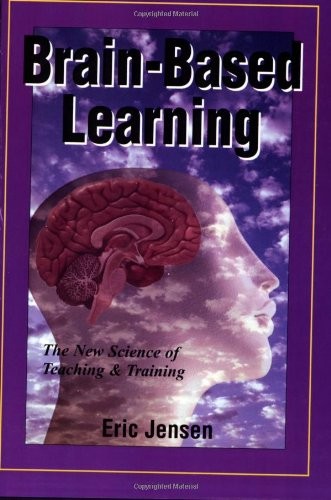 Brain-Based Learning: The New Science of Teaching & Training by Jensen