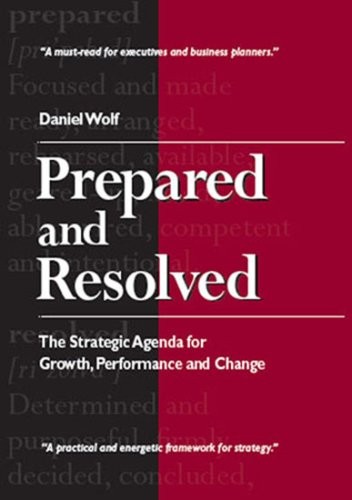 Prepared and Resolved: The Strategic Agenda for Growth, Performance and Chan…