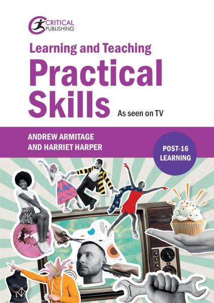 Learning and Teaching Practical Skills : As Seen on TV, Paperback by Armitage…