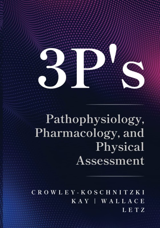 3 P’S: PATHOPHYSIOLOGY, PHARMACOLOGY, AND PHYSICAL ASSESSMENT BY Letz PAPERBACK