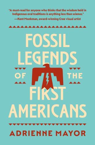 Fossil Legends of the First Americans, Paperback by Mayor, Adrienne, Brand Ne…