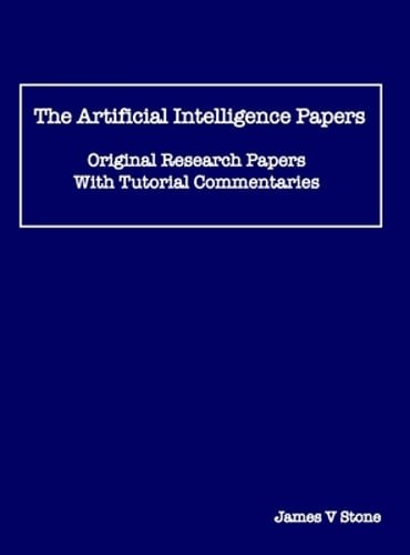 The Artificial Intelligence Papers: Original Research Papers With Tutorial: New
