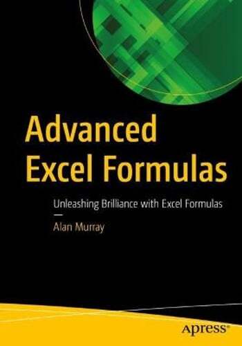 Advanced Excel Formulas: Unleashing Brilliance with Excel Formulas by Murray
