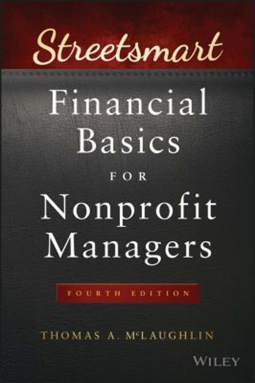 Streetsmart Financial Basics for Nonprofit Managers Thomas A. McL