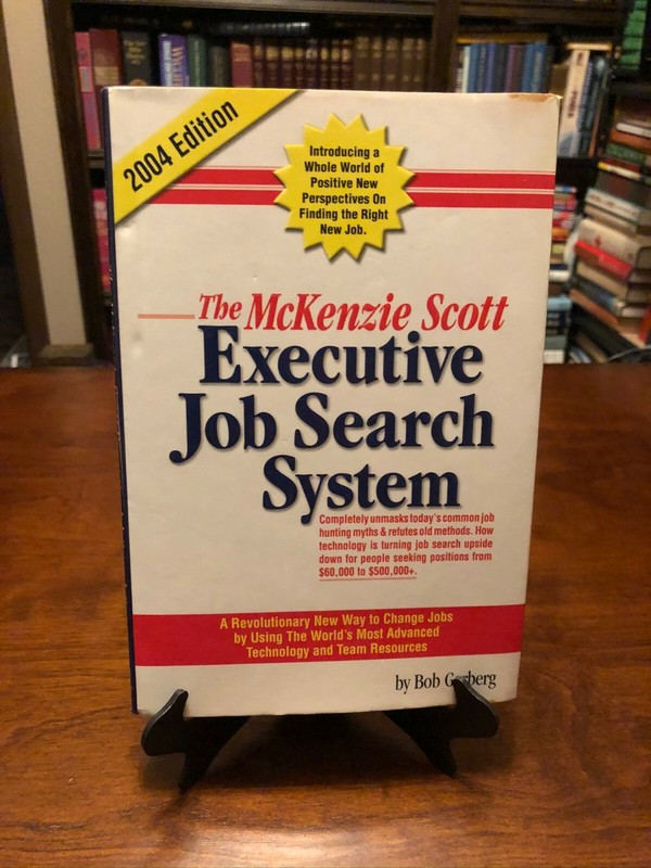THE MCKENZIE SCOTT EXECUTIVE JOB SEARCH SYSTEM by Bob Gerberg (LIKE NEW)
