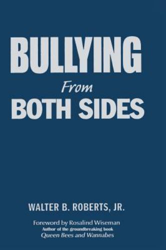 Bullying from Both Sides : Strategic Interventions for Working With Bullies &…
