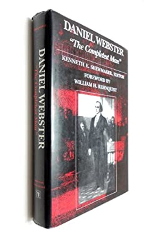 Daniel Webster, “The Completest Man” : Documents from the Papers