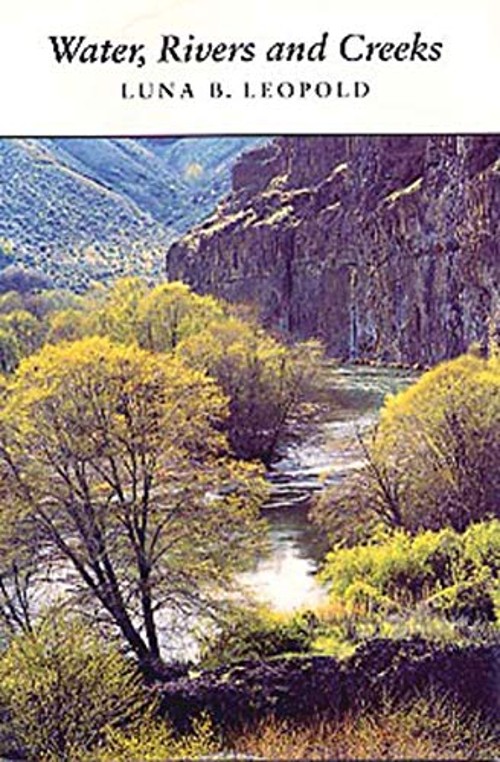 Water, Rivers and Creeks Hardcover Luna B. Leopold