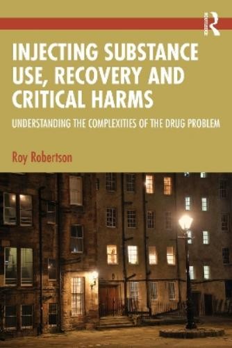 Roy Robertson Injecting Substance Use, Recovery and Crit (Paperback) (UK IMPORT)