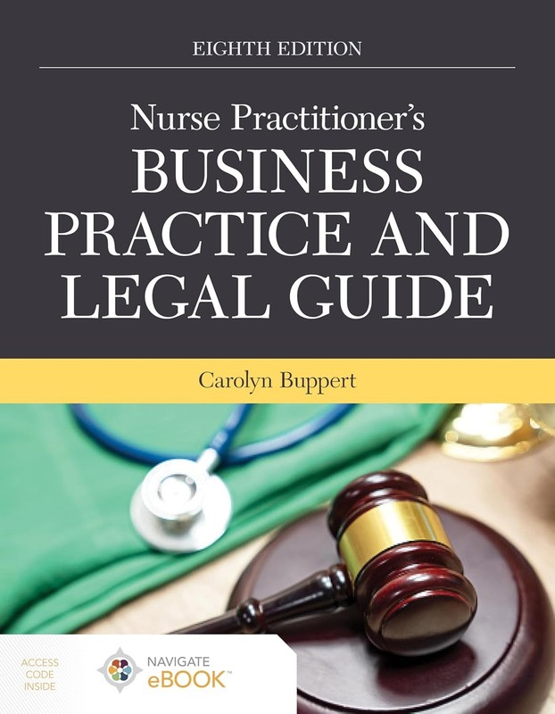 Nurse Practitioner’s Business Practice and Legal Guide by Carolyn Buppert