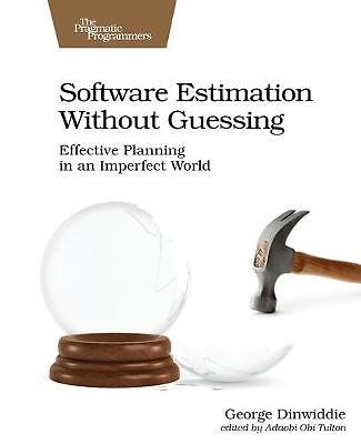 Software Estimation Without Guessing – 9781680506983