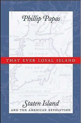 That Ever Loyal Island: Staten Island and the American Revolution, Papas, Philli