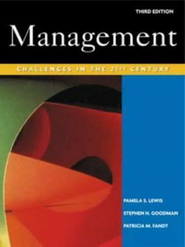 Management : Challenges in the 21st Century by Stephen H. Goodman, Pamela S….