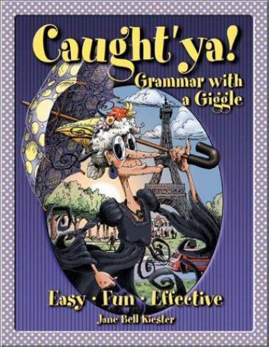 Caught’ya!: Grammar With a Giggle – paperback, 9780929895048, Jane Bell Kiester