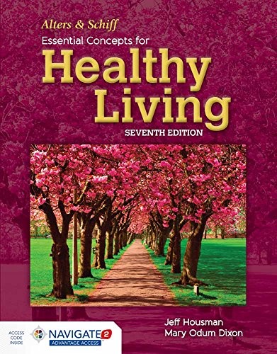 ALTERS AND SCHIFF ESSENTIAL CONCEPTS FOR HEALTHY LIVING By Jeff Housman & Mary
