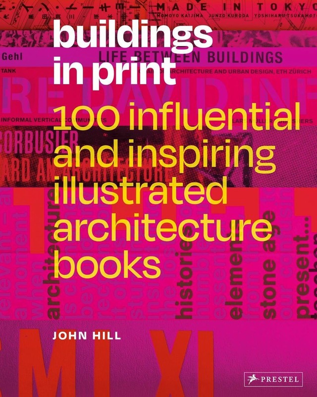 Buildings in Print: 100 Influential & Inspiring Illustrated Architecture Books b